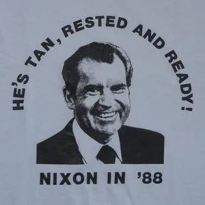 Satirical t-shirt reading "He's tan, rested and ready! Nixon in '88"