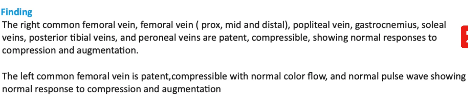 Ultrasound findings text reporting the right and left leg veins are patent and compressible with normal flow
