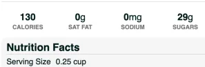 Nutrition facts for a quarter-cup serving: 130 calories, 0g saturated fat, 0mg sodium, 29g sugars